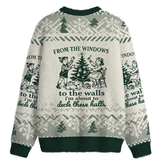 Uglysweatershops From The Windows to the Walls I'm About To Fuzzy Christmas Ugly Sweatshirt
