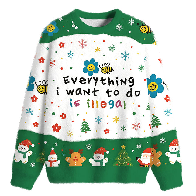 Uglysweatershops Everything is illegal Fuzzy Christmas Ugly Sweatshirt