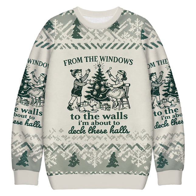 Uglysweatershops From The Windows to the Walls I'm About To Christmas Ugly Sweatshirt