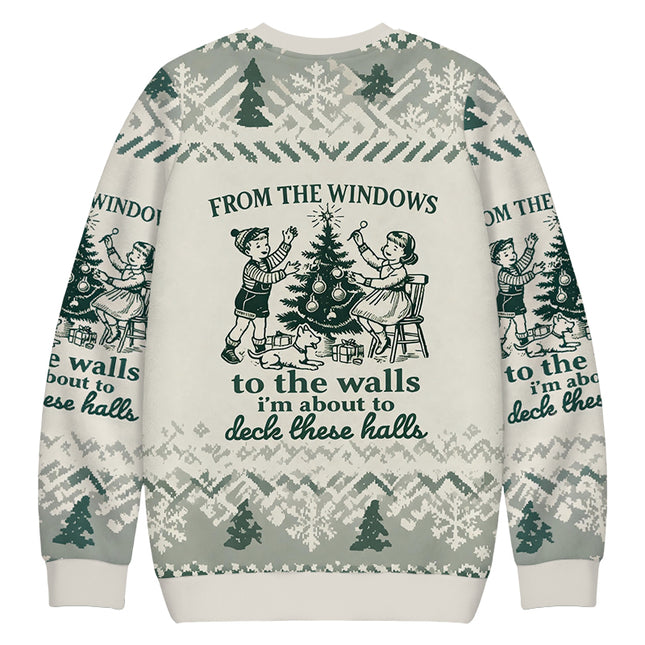 Uglysweatershops From The Windows to the Walls I'm About To Christmas Ugly Sweatshirt